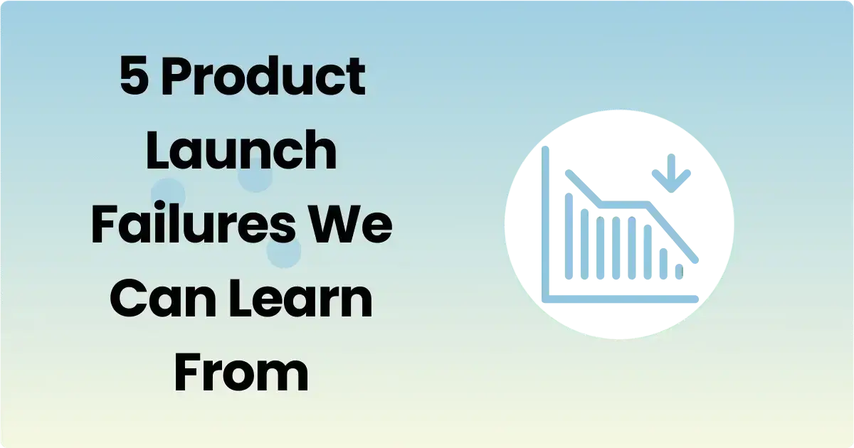 Product-Launch-Failures-We-Can-Learn From